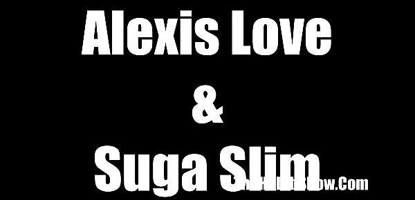  mixed thick freak alexis love about to be fucked by suga slim intro